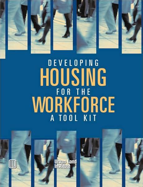 Developing Housing For The Workforce A Toolkit By Richard Haughey