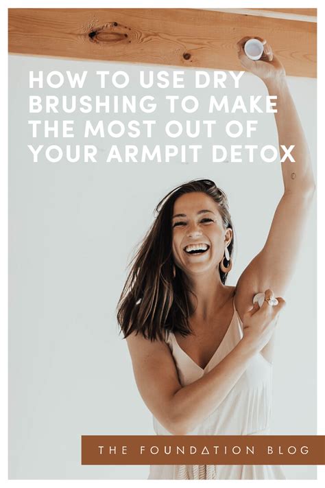 Rock Your Armpit Detox With Dry Brushing Armpit Detox Dry Brushing