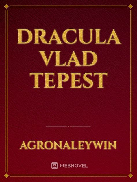 Read Dracula Vlad Tepest Agronaleywin Webnovel