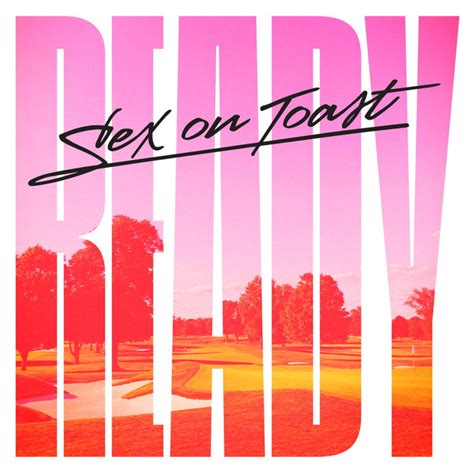 Ready Ep By Sex On Toast On Spotify
