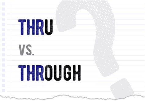 Thru Vs Through Which Form Is Correct What Is The Difference