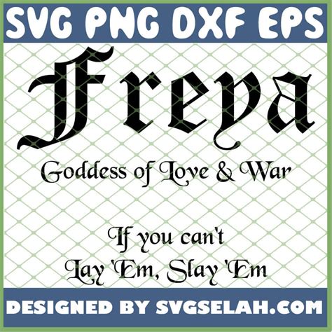 freya goddess of love and war if you can t lay em slay em svg file for cricut png dxf eps