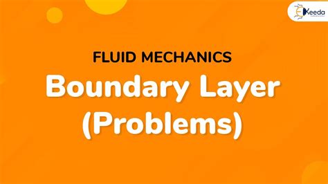 Boundary Layer Problems Boundary Layer Flow Fluid Mechanics Youtube