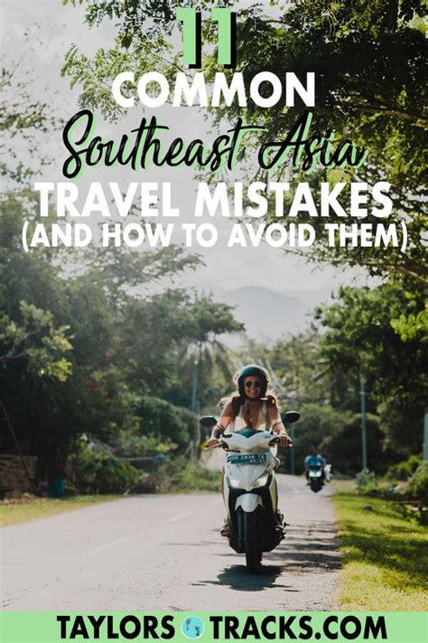 11 common southeast asia travel mistakes and how to avoid them southeast asia travel asia