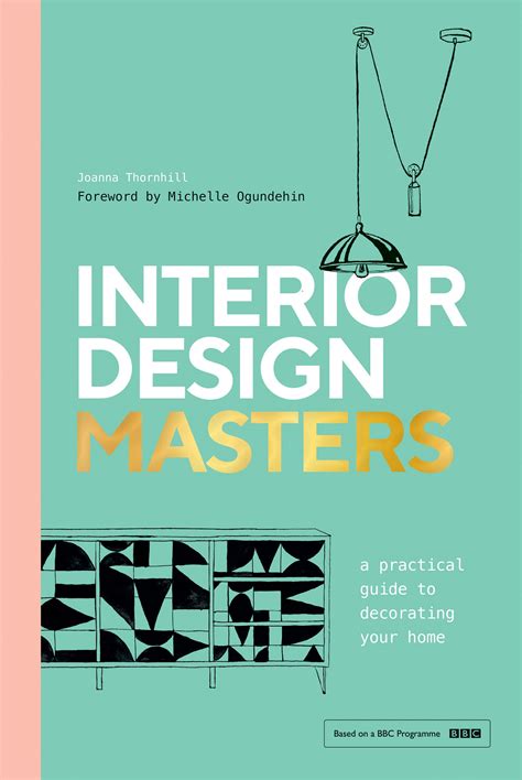 Interior Design Masters A Practical Guide To Decorating Your Home By