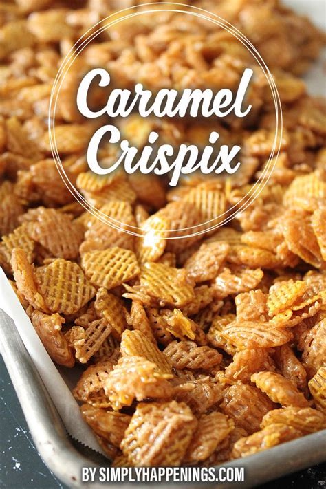 Caramel Crispix Recipe Chex Mix Recipes Snack Mix Recipes Crispix