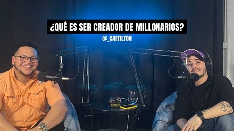 ¿qué Es Ser Creador De Millonarios Entrevista Acarliton Youtube