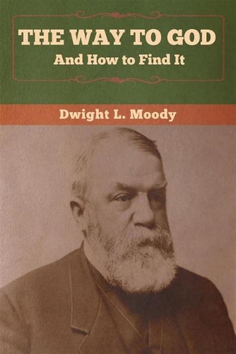 The Way To God And How To Find It By Dwight L Moody English