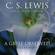 A Grief Observed Audiobook, written by C. S. Lewis | Downpour.com