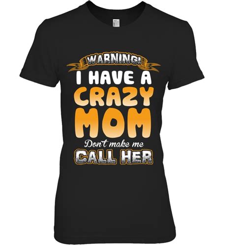 Crazy Mom Crazy Mom Gifts For Mom Mother Tees