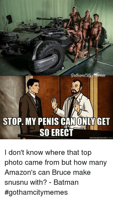 Stop My Penis Can Only Get Soerect Memegeneratornet I Dont Know Where That Top Photo Came From