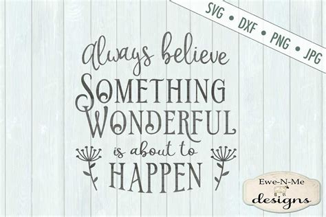 Always Believe Something Wonderful Is About To Happen Svg 232160
