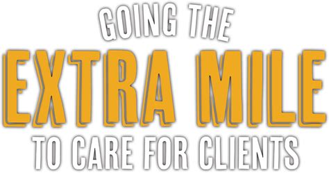 Going The Extra Mile To Care For Clients