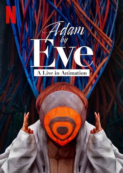 Is Adam By Eve A Live In Animation On Netflix Where To Watch The