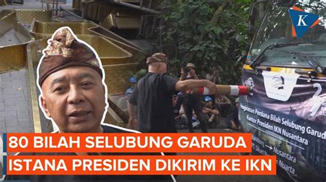 Momen Bilah Garuda Istana Untuk Ikn Buatan Nyoman Nuarta Dikirim