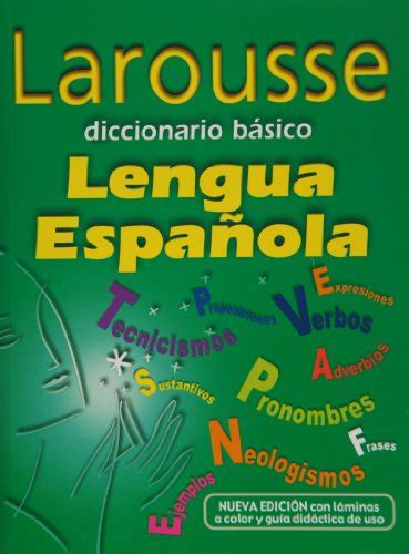 larousse diccionario basico de la lengua espanola larousse s basic dicitionary of the spanish