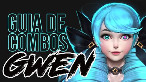 Combos Gwen🚀como Jugar Gwen 🚀guia De Gwen Parte 2 Youtube