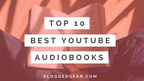 Top 10 Best Youtube Audiobooks Available Right Now 2022 Vg