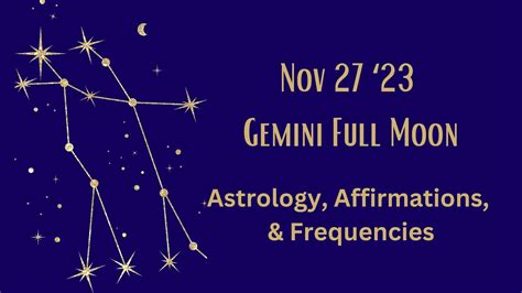 Gemini Full Moon Nov 27 23 Highvibe Astrology Affirmations