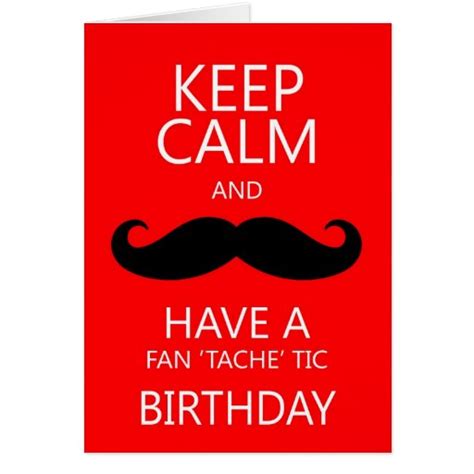 Keep Calm Fun Birthday Moustache Mustache Card Zazzle