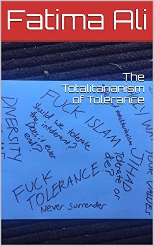 The Totalitarianism Of Tolerance The Consequences Of The Politically