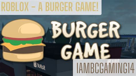 Roblox A Burger Game Youtube