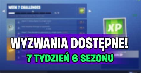 Wyzwania Tydzie Sezonu Dost Pne Fortnite Polska