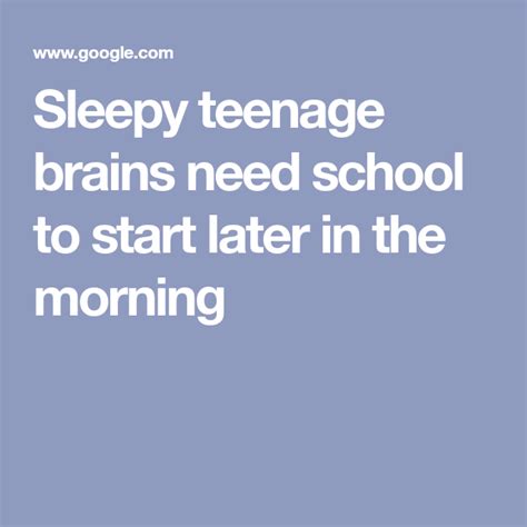 Sleepy Teenage Brains Need School To Start Later In The Morning Teenage Brain When School