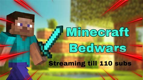 Minecraft Bedwarsskywars Streaming Until 110 Subs Youtube