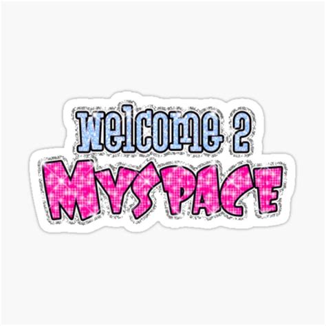 Welcome 2 Myspace Sticker For Sale By Skramzgirl Redbubble