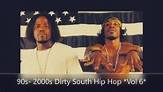 90s - 2000s Dirty South Hip Hop Mix *Vol 6* - YouTube