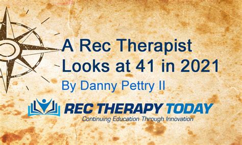 A Recreation Therapist Looks At 41 In 2021 Rec Therapy Today