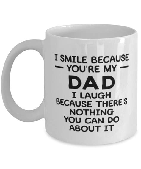 I Smile Because Youre My Dad I Laugh Because Theres Etsy