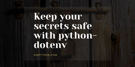 Keep Your Secrets Safe With Python Dotenv Askpython