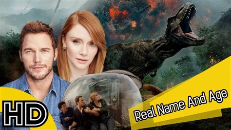 Jurassic World Fallen Kingdom 2018 Full Cast And Crew Real Name And