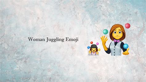 🤹‍♀️ Woman Juggling Emoji ️copy And Paste 📋 Heatfeed