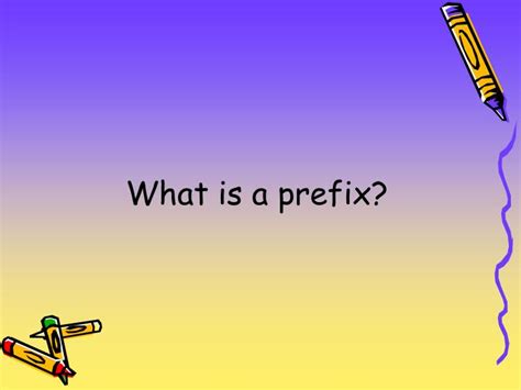 A prefix is added to the beginning of a word to change it into another, new word. PPT - What is a prefix? PowerPoint Presentation, free ...