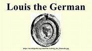 Louis the German - Alchetron, The Free Social Encyclopedia