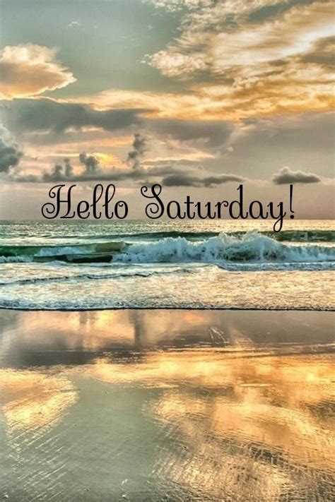 Happy Saturday Coastal Lovers ~ Hello Saturday Happy Saturday Quotes
