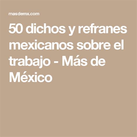50 Dichos Y Refranes Mexicanos Sobre El Trabajo Más De México