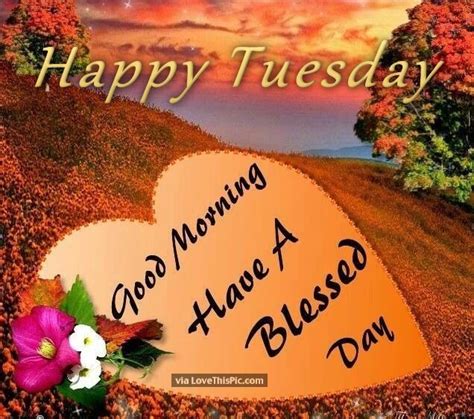 Happy Tuesday Have A Blessed Day Image Quote Pictures Photos And