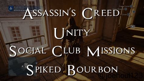 Assassin S Creed Unity Social Club Missions Spiked Bourbon Ps