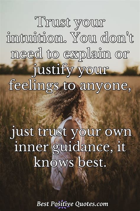 Trust Your Intuition You Dont Need To Explain Or Justify Your