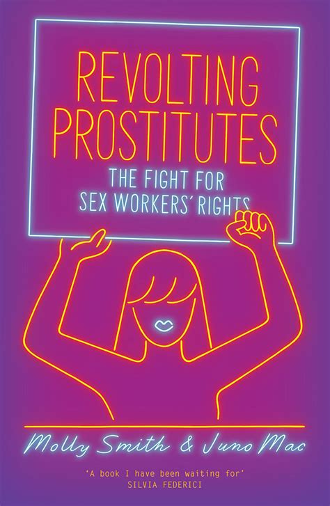 Revolting Prostitutes The Fight For Sex Workers Rights By Molly Smith