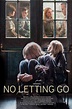 No Letting Go (2015) - Plot - IMDb