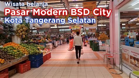 Pasar Modern Bsd City Kota Tangerang Selatan Kuliner Di Bsd Youtube