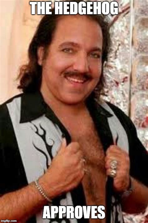 Image Tagged In Ron Jeremy Hegdehog Imgflip