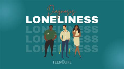 Diagnosis Loneliness Teen Life