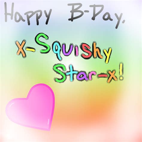 Happy Birthday X Squishystar X By Shelly143 On Deviantart
