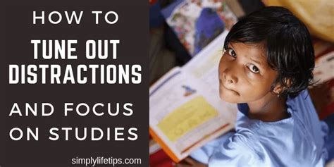 How To Focus On Studies How To Tune Out Distractions